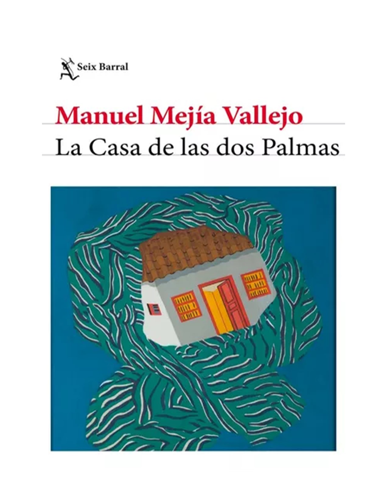 La Casa De Las Dos Palmas. Mejía Vallejo, Manuel
